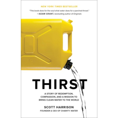 Thirst: A Story of Redemption Compassion and a Mission to Bring Clean Water to the World Paperback, Currency