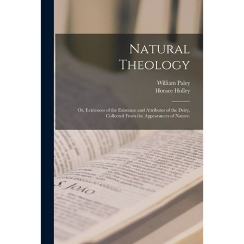 (영문도서) Natural Theology: or Evidences of the Existence and Attributes of the Deity Collected From ... Paperback, Legare Street Press, English, 9781014811738