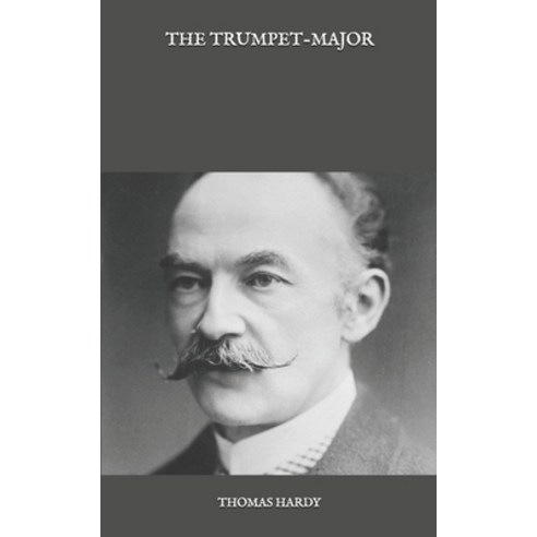 The Trumpet-Major Paperback, Independently Published, English, 9798586527127