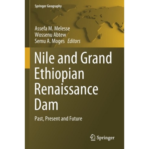 (영문도서) Nile and Grand Ethiopian Renaissance Dam: Past Present and Future Paperback, Springer, English, 9783030764395