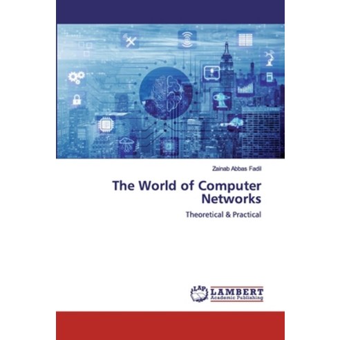 The World of Computer Networks Paperback, LAP Lambert Academic Publishing
