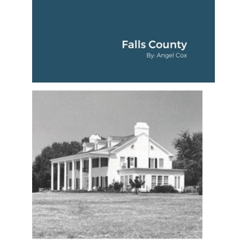 Falls County Hardcover, Lulu.com, English, 9781678061494