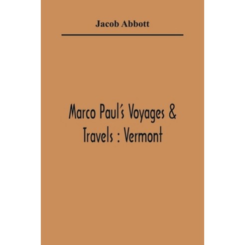 Marco Paul''S Voyages & Travels: Vermont Paperback, Alpha Edition, English, 9789354362019