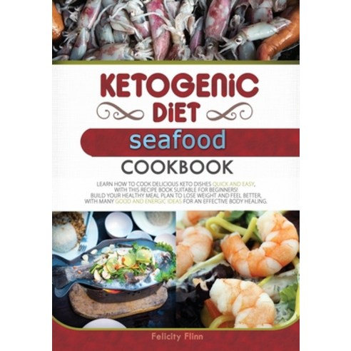 Ketogenic Diet Seafood Cookbook: Learn How to Cook Delicious Keto Dishes Quick and Easy with This R... Paperback, Charlie Creative Lab Ltd Pu..., English, 9781801681315