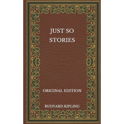 Just So Stories - Original Edition Paperback, Independently Published, English, 9798568427315