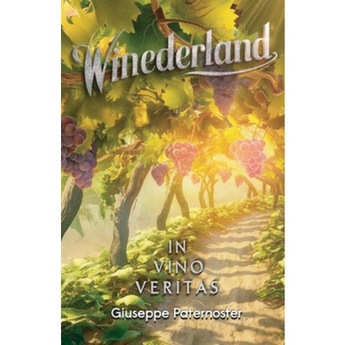 (영문도서) Winederland In Vino Veritas Paperback, Spines, English, 9798893831955