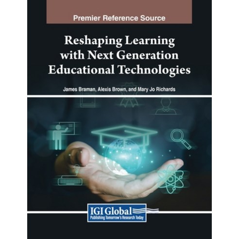 (영문도서) Reshaping Learning with Next Generation Educational Technologies Paperback, IGI Global, English, 9798369347577
