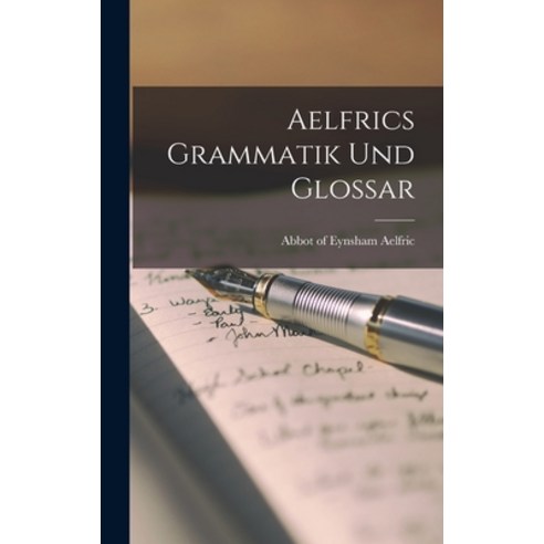 (영문도서) Aelfrics Grammatik und Glossar Hardcover, Legare Street Press, English, 9781015674493
