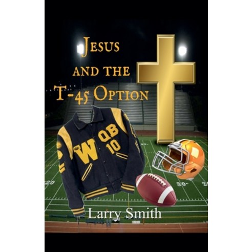(영문도서) Jesus and the T45 Option Paperback, Larry Smith, English, 9798224137459