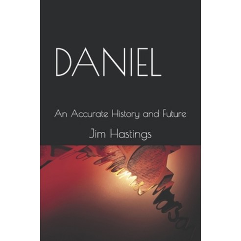 (영문도서) Daniel: An Accurate History and Future Paperback, Independently Published, English, 9798871144077