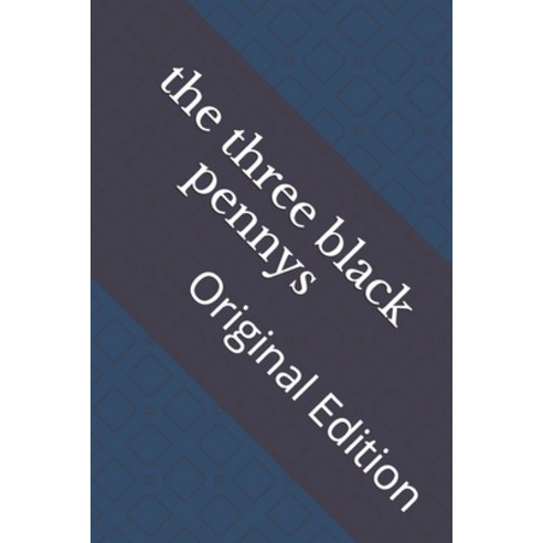 The three black pennys: Original Edition Paperback, Independently Published, English, 9798742635031