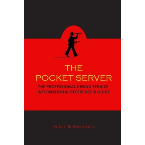 (영문도서) The Pocket Server: The Professional Dining Service International Reference and Guide Paperback, Telescope Press, LLC, English, 9781732600706