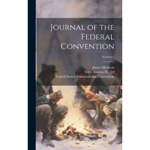 (영문도서) Journal of the Federal Convention; Volume 1 Hardcover, Legare Street Press, English, 9781019766293