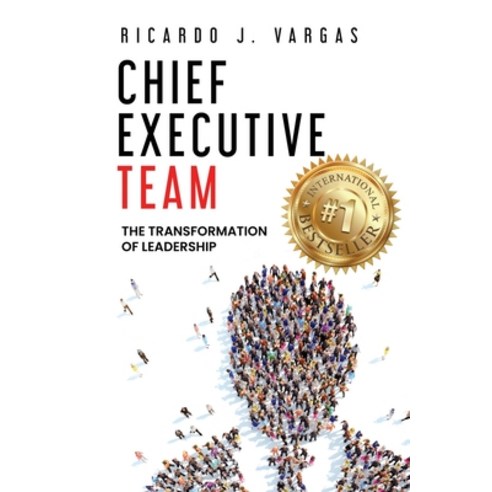 (영문도서) Chief Executive Team: The Transformation of Leadership Paperback, Ignite Press, English, 9781953655547