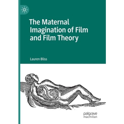 (영문도서) The Maternal Imagination of Film and Film Theory Paperback, Palgrave MacMillan, English, 9783030458997