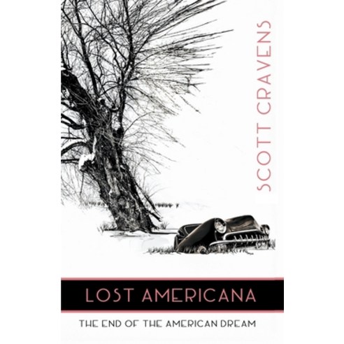 (영문도서) Lost Americana: The End of the American Dream Paperback, Broken Keys Publishing & Press, English, 9798223155003