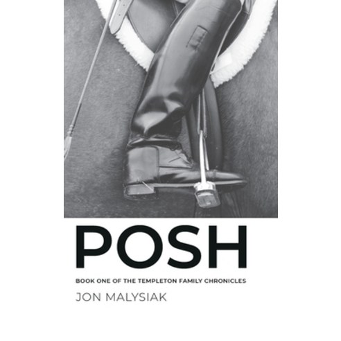 (영문도서) Posh: Book One of the Templeton Family Chronicles Hardcover, Jon Malysiak, English, 9781739381813