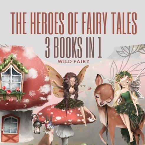 The Heroes of Fairy Tales: 3 Books In 1 Paperback, Swan Charm Publishing, English, 9789916625767