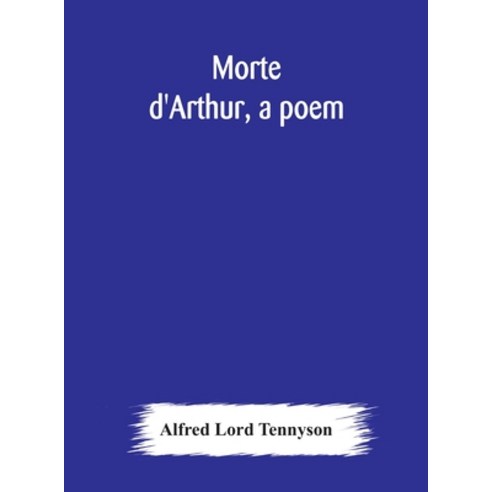 Morte d''Arthur a poem Hardcover, Alpha Edition, English, 9789354177422