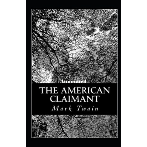 The American Claimant Annotated Paperback, Independently Published, English, 9798700608879