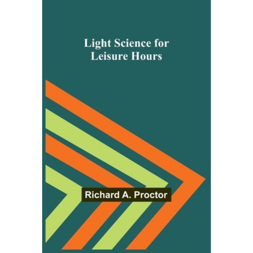 (영문도서) Light Science for Leisure Hours Paperback, Alpha Edition, English, 9789356891920