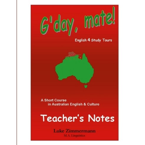 (영문도서) G''day mate! Teacher''s Notes: A Short Course in Australian English & Culture Paperback, Lulu.com, 9781446739266