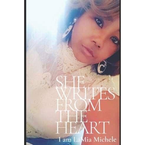 She Writes from the Heart: Transformation Through Transparency Paperback, Independently Published, English, 9798575573715
