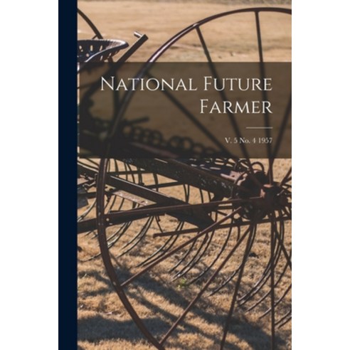 (영문도서) National Future Farmer; v. 5 no. 4 1957 Paperback, Hassell Street Press, English, 9781014189899