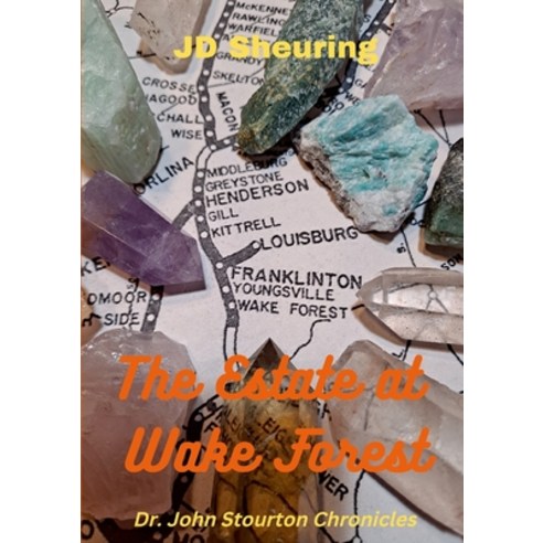 (영문도서) The Estate at Wake Forest: Dr. John Stourton Chronicles Paperback, Lulu.com, English, 9781387435685