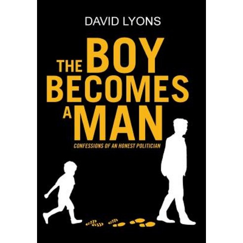 (영문도서) The Boy Becomes a Man: Confessions of an Honest Politician Hardcover, Page Publishing, Inc., English, 9781644247259