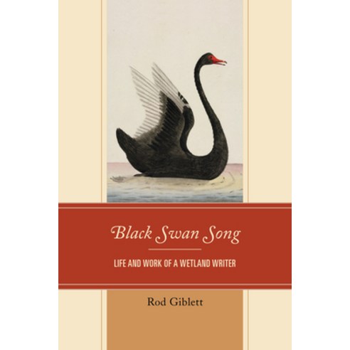 Black Swan Song: Life and Work of a Wetland Writer Paperback, Hamilton Books, English, 9780761872788
