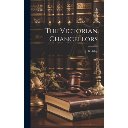 (영문도서) The Victorian Chancellors Hardcover, Legare Street Press, English, 9781020502606