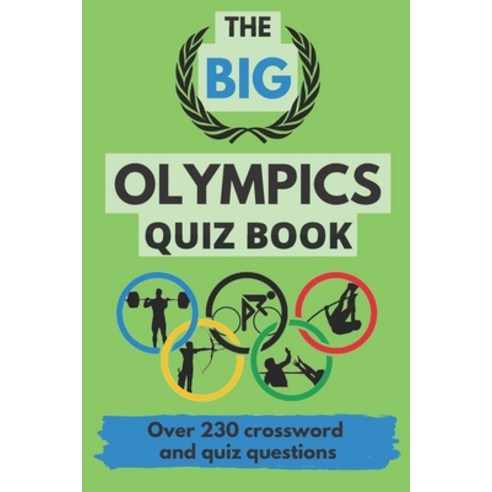 The big Olympics quiz book: Perfect gift for adults who are fans of the Olympics and older children.... Paperback, Independently Published