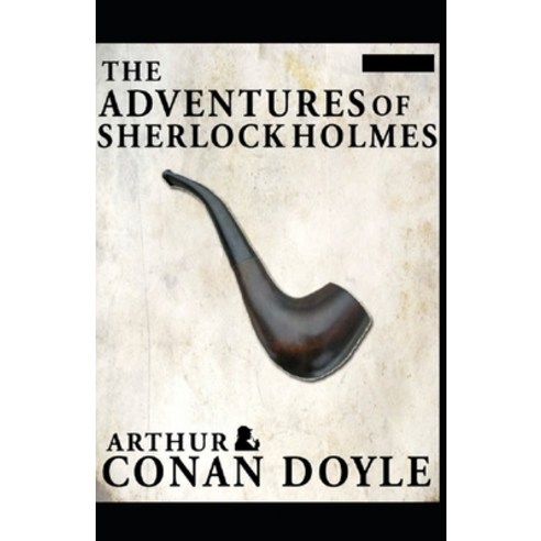 The Adventures of Sherlock Holmes(Sherlock Holmes #9) Annotated Paperback, Independently Published, English, 9798734671962
