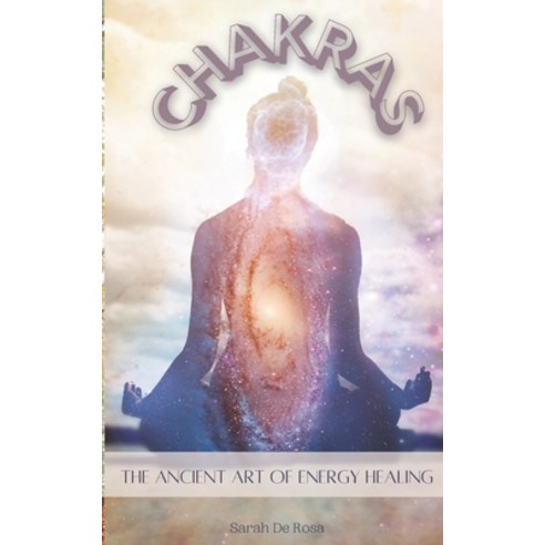 (영문도서) Chakras: The Ancient Art of Energy Healing Paperback, Independently Published, English, 9798373664226