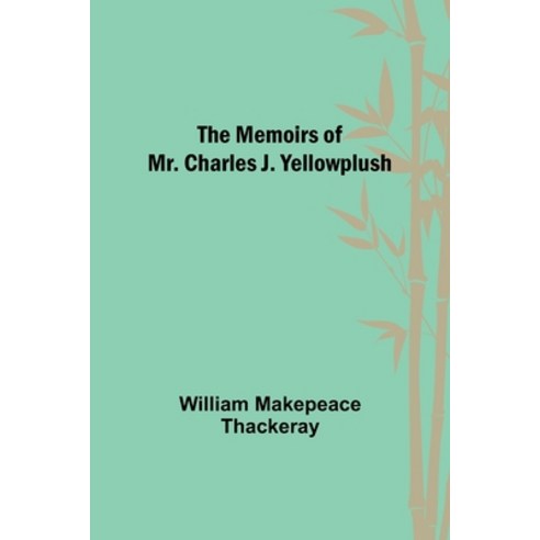 (영문도서) The Memoirs of Mr. Charles J. Yellowplush Paperback, Alpha Edition, English, 9789357094849