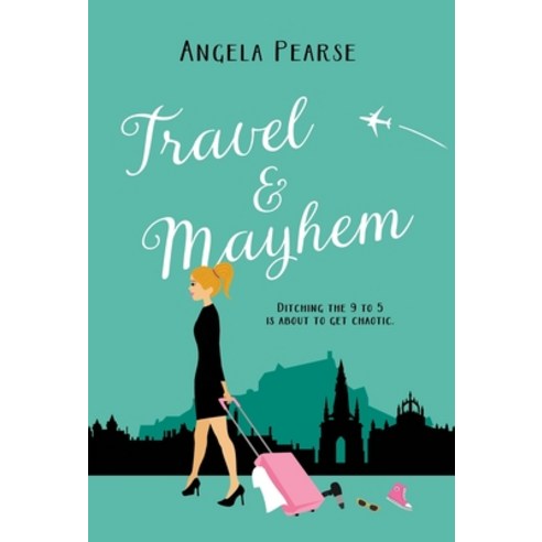 (영문도서) Travel & Mayhem: A holiday rom-com about friendship love and quitting the 9 to 5 Hardcover, Clamp Limited, English, 9781914531996