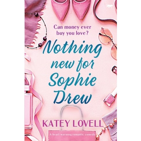 Nothing New for Sophie Drew: a heart-warming romantic comedy Paperback, Bloodhound Books, English, 9781913942502
