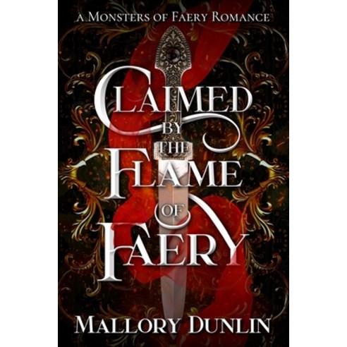 (영문도서) Claimed by the Flame of Faery: A Fae Dark Fantasy Romance Paperback, Independently Published, English, 9798862987669