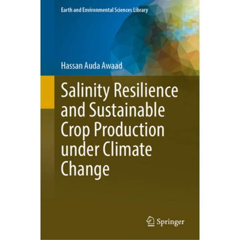 (영문도서) Salinity Resilience and Sustainable Crop Production Under Climate Change Hardcover, Springer, English, 9783031485411
