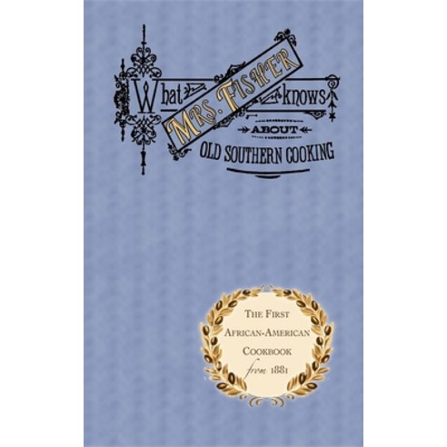 (영문도서) What Mrs. Fisher Knows about Old Southern Cooking Paperback, Applewood Books, English, 9781557094032