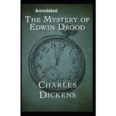 The Mystery of Edwin Drood Annotated Paperback, Independently Published