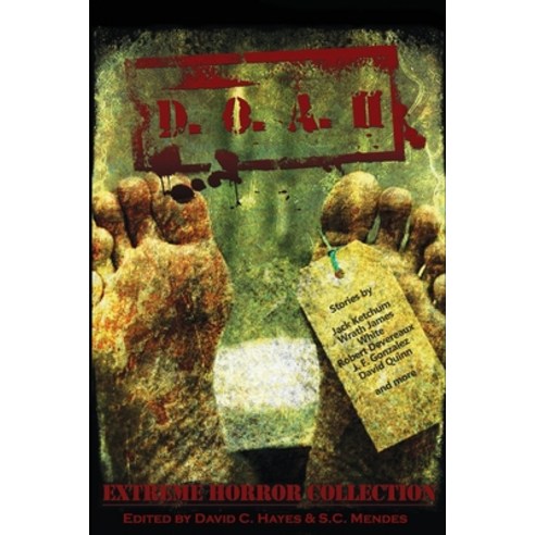 (영문도서) D.O.A. II: Extreme Horror Anthology Paperback, Independently Published, English, 9798662974548