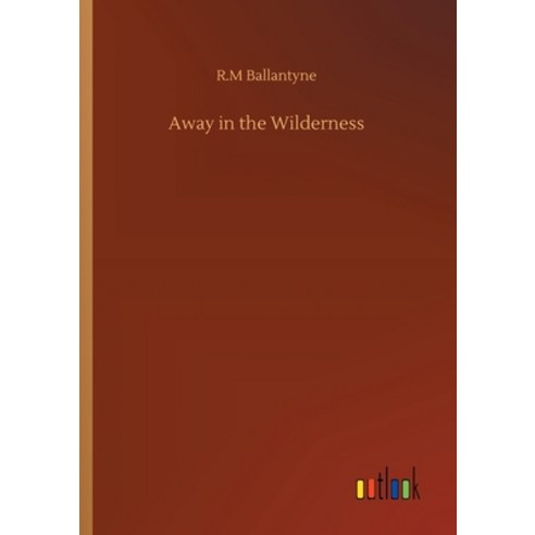 Away in the Wilderness Paperback, Outlook Verlag