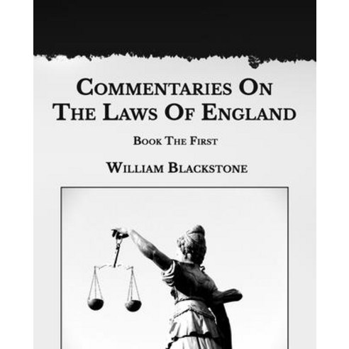 Commentaries On The Laws Of England: Book The First- Large Print Paperback, Independently Published, English, 9798589963182