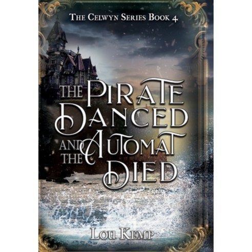 (영문도서) The Pirate Danced and the Automat Died Hardcover, 4 Horsemen Publications, Inc., English, 9781644509500