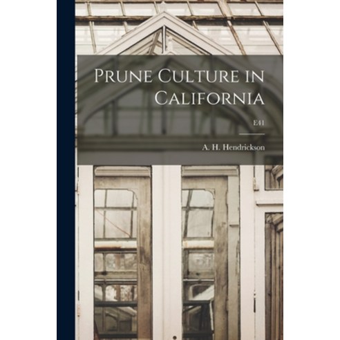 (영문도서) Prune Culture in California; E41 Paperback, Hassell Street Press, English, 9781013762482