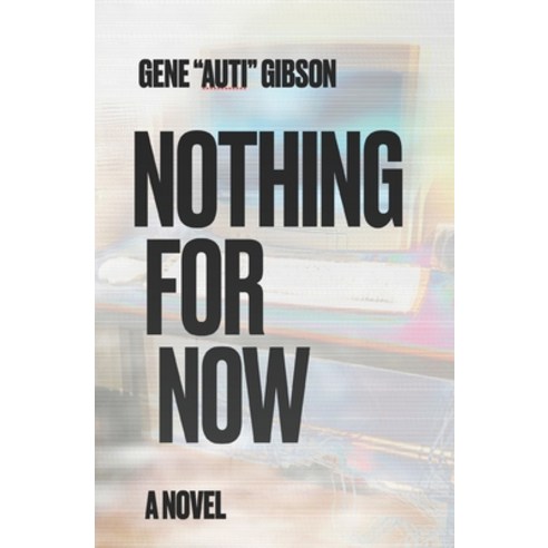 (영문도서) Nothing For Now Paperback, Independently Published, English, 9798344678283