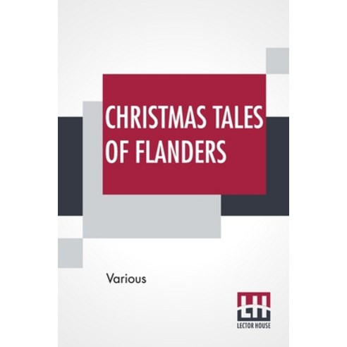(영문도서) Christmas Tales Of Flanders: Compiled By André De Ridder And Translated By M. C. O. Morris Paperback, Lector House, English, 9789356140424