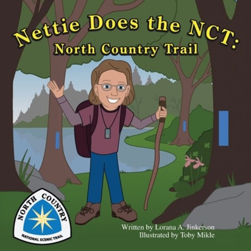 (영문도서) Nettie Does the Nct: North Country Trail Paperback, Xlibris Us, English, 9781441533029